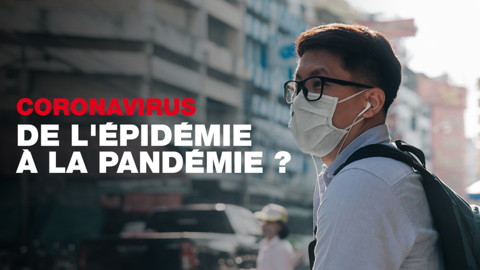 De l’épidémie vers la pandémie? Le coronavirus en sept questions