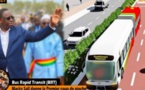 LE PRESIDENT MACK SALL AU LANCEMENT DU BRT"MON AMBITION EST DE BATIR UN SYSTEME DE TRANSPORT MODERNE ET PROPRE