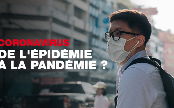 De l’épidémie vers la pandémie? Le coronavirus en sept questions